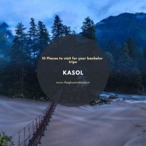 Go trippy with your friends at Kasol and trek to Kheerganga.